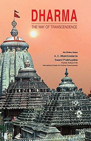Dharma: The Way of Transcendence by A.C. Prabhupāda, A.C. Prabhupāda