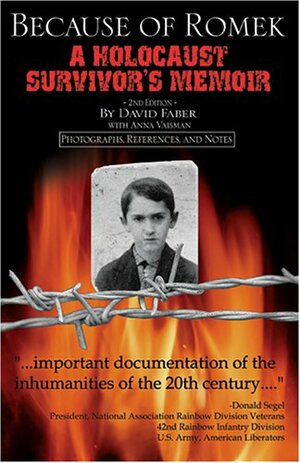 Because of Romek: A Holocaust Survivor's Memoir by James D. Kitchen, David Faber