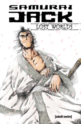 Samurai Jack: Lost Worlds by Paul Allor