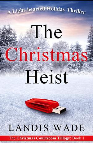 The Christmas Heist by Landis Wade