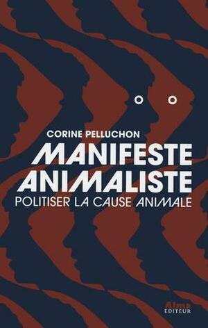 Manifeste animaliste by Corine Pelluchon