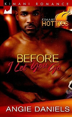 Before I Let You Go by Angie Daniels