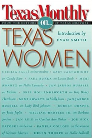 Texas Monthly On . . .: Texas Women by Texas Monthly Press