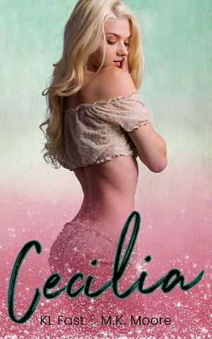 Cecilia by M.K. Moore, K.L. Fast