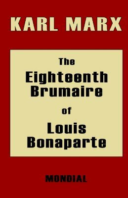 The Eighteenth Brumaire of Louis Bonaparte by Karl Marx, Daniel de Leon