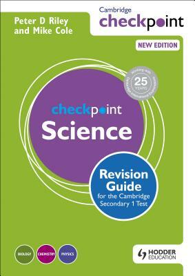 Cambridge Checkpoint Science Revision Guide for the Cambridge Secondary 1 Test by Peter Riley, Mike Cole