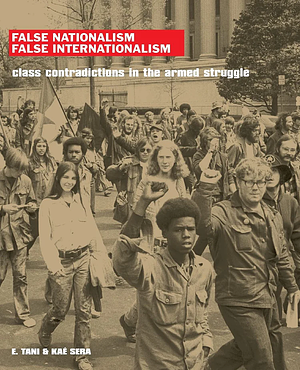 False Nationalism False Internationalism by Kaé Sera, E. Tani