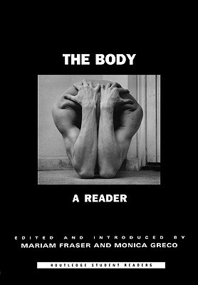 The Body: A Reader by Monica Greco, Mariam Fraser