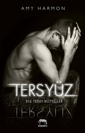 Tersyüz by Amy Harmon, Arzu Altınanıt