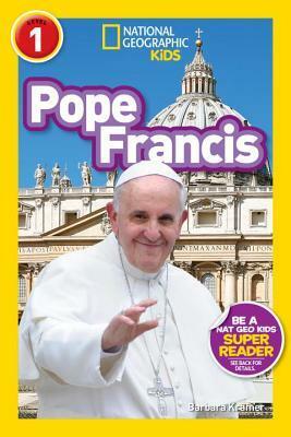 Pope Francis (National Geographic Readers) by Barbara Kramer