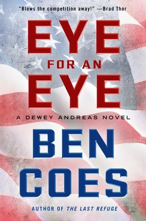Eye for an Eye: A Dewey Andreas Novel by Ben Coes