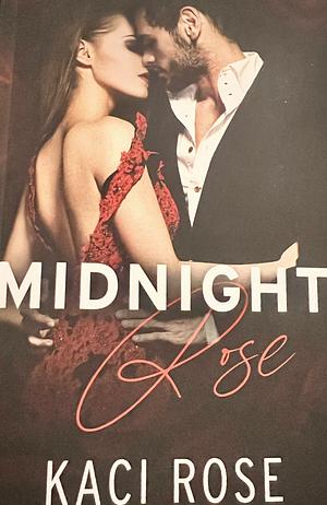 Midnight Rose by Kaci Rose