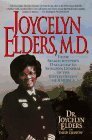 Joycelyn Elders, M.D. : From Sharecropper's Daughter to Surgeon General of the United States of America by Joycelyn Elders