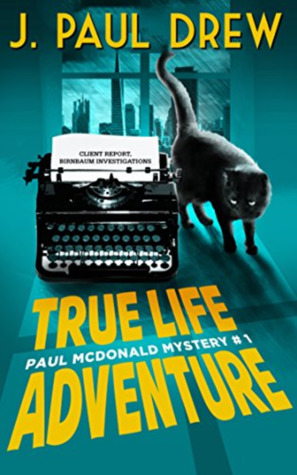True-Life Adventure by J. Paul Drew