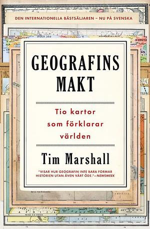 Geografins makt : Tio kartor som förklarar världen by Tim Marshall