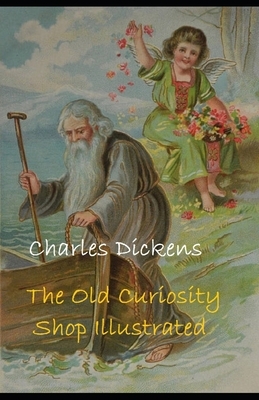 The Old Curiosity Shop Illustrated by Charles Dickens