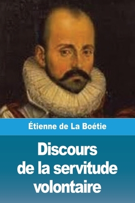 Discours de la servitude volontaire by Étienne de La Boétie