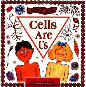 Cells Are Us (Cells and Things) by Frances R. Balkwill