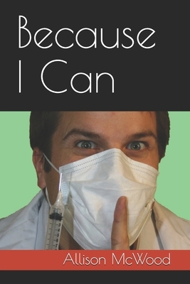Because I Can by Allison McWood