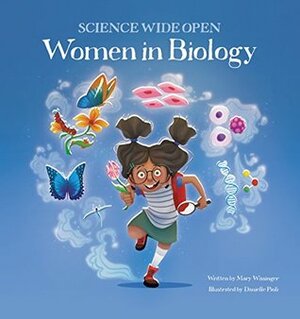 Women in Biology | A Science Book For Kids! by Mary Wissinger, John Coveyou, Danielle Pioli