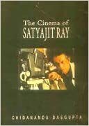 Cinema of Satyajit Ray by Chidananda Das Gupta