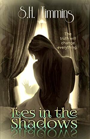 Lies in the Shadows by S.H. Timmins