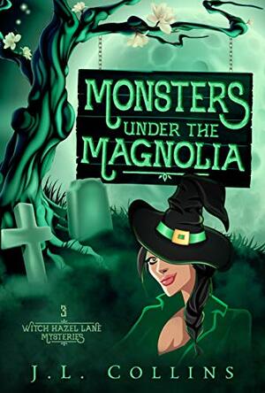 Monsters Under The Magnolia by J.L. Collins