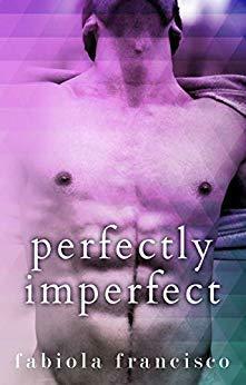 Perfectly Imperfect by Fabiola Francisco