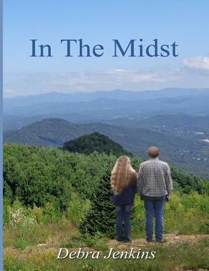 In The Midst: Large Print Edition by Debra Jenkins