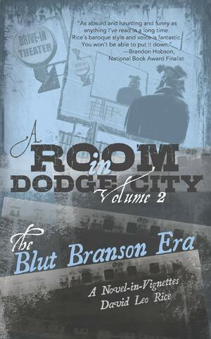 A Room in Dodge City 2: The Blut Branson Era by David Leo Rice
