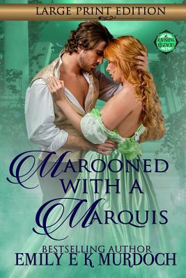 Marooned with a Marquis: A Steamy Regency Romance by Emily Murdoch