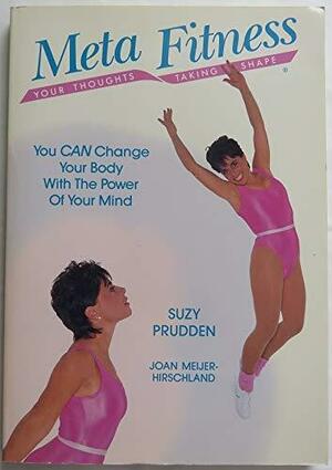 Meta Fitness: Your Thoughts, Taking Shape by Suzy Prudden