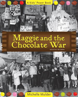 Maggie and the Chocolate War by Michelle Mulder