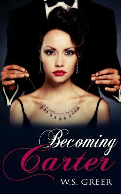 Becoming Carter by W.S. Greer