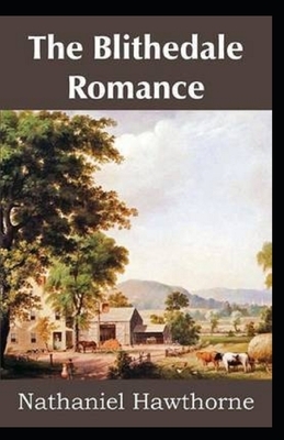 The Blithedale Romance Illustrated by Nathaniel Hawthorne