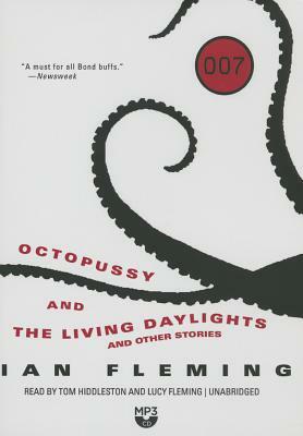 Octopussy and the Living Daylights, and Other Stories by Ian Fleming