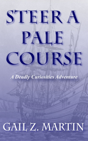 Steer a Pale Course by Gail Z. Martin
