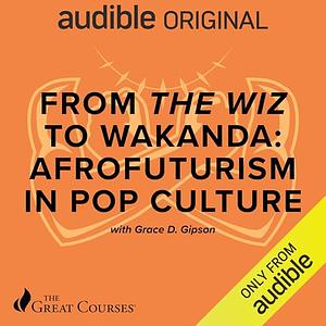 From the Wiz to Wakanda: Afrofuturism in Pop Culture by 