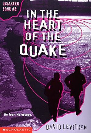 In the Heart of the Quake by David Levithan