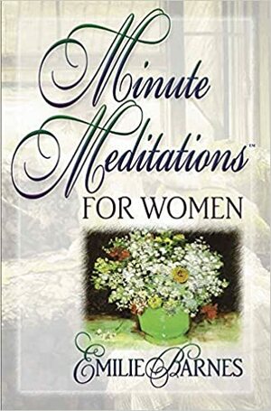 Minute Meditations for Women by Emilie Barnes