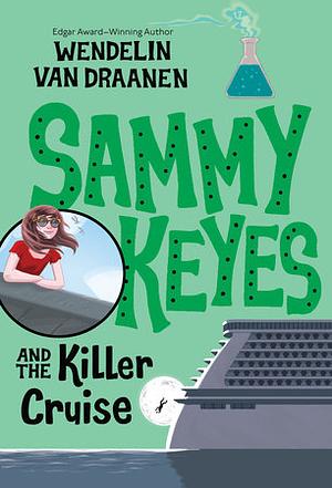 Sammy Keyes and the Killer Cruise by Wendelin Van Draanen