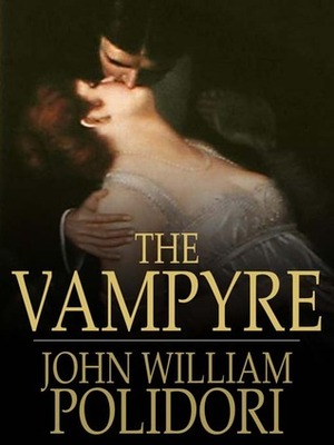 The Vampyre: A Tale by John Polidori