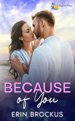 Because of You by Erin Brockus