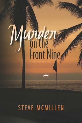 Murder on the Front Nine: A Mickke D Grand Strand Murder Mystery by Steve McMillen