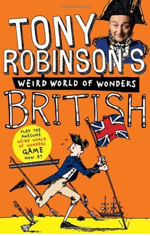 Tony Robinson's Weird World of Wonders! British by Tony Robinson