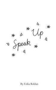 Speak Up by Erika Roldan