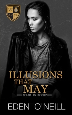Illusions That May by Eden O'Neill