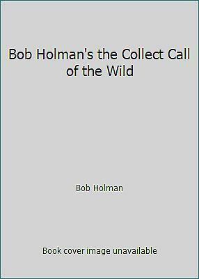 Bob Holman's the Collect Call of the Wild by Bob Holman