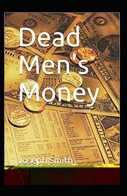 Dead Men's Money Annotated by Joseph Smith Fletcher