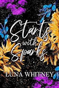 Starts With Sparks by Luna Whitney